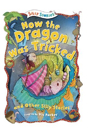 [Silly Stories 01] • How the Dragon Was Tricked and Other Silly Stories